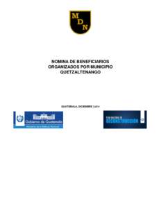 NOMINA DE BENEFICIARIOS ORGANIZADOS POR MUNICIPIO QUETZALTENANGO GUATEMALA, DICIEMBRE 2,014