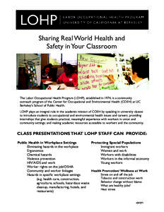 Sharing Real World Health and Safety in Your Classroom The Labor Occupational Health Program (LOHP), established in 1974, is a community outreach program of the Center for Occupational and Environmental Health (COEH) at 