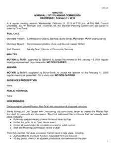 (official)  MINUTES MARSHALL CITY PLANNING COMMISSION WEDNESDAY, February 11, 2015 In a regular meeting session, Wednesday, February 11, 2015 at 7:00 p.m. at City Hall, Council