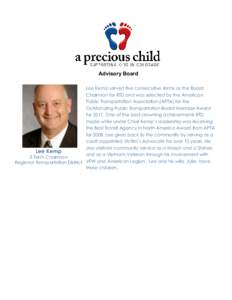 Advisory Board Lee Kemp served five consecutive terms as the Board Chairman for RTD and was selected by the American Public Transportation Association (APTA) for the Outstanding Public Transportation Board Member Award f