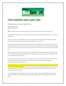 Hub eateries stay open late Restaurateurs see new opportunities By Cameron Sperance Monday, October 24, 2011  Nocturnal Bostonians craving a late meal after a night out are no longer limited to pizza or Chinese food.