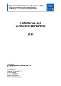 Bundesverband der Dolmetscher und Übersetzer e.V. (BDÜ), Landesverband Bremen und Niedersachsen e.V. Fortbildungs- und Veranstaltungsprogramm 2015 Fortbildungs- und Veranstaltungsprogramm