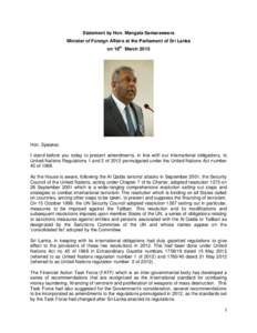 Statement by Hon. Mangala Samaraweera Minister of Foreign Affairs at the Parliament of Sri Lanka on 18th March 2015 Hon. Speaker, I stand before you today to present amendments, in line with our international obligations
