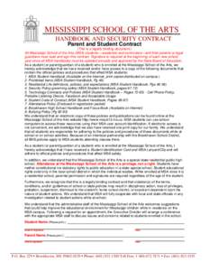 MISSISSIPPI SCHOOL OF THE ARTS HANDBOOK AND SECURITY CONTRACT Parent and Student Contract (This is a legally binding document.) All Mississippi School of the Arts (MSA) students—residential and commuters—and their pa