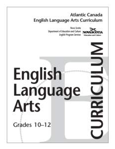 Grades 10–12  Atlantic Canada English Language Arts Curriculum Guide: Grades10–12  Atlantic Canada English Language Arts Curriculum Guide: English 10–12