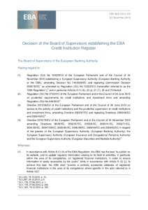 EBA BoSDecember 2013 Decision of the Board of Supervisors establishing the EBA Credit Institution Register The Board of Supervisors of the European Banking Authority
