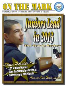 ON THE MARK  THE NEWSLETTER FOR COACHES AND JUNIOR SHOOTERS  FALL 2013 Juniors Lead in 2013