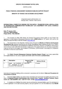 SPECIFIC PROCUREMENT NOTICE (SPN) SIERRA LEONE PUBLIC FINANCIAL MANAGEMENT BUSINESS ENABLING SUPPOR PROJECT MINISTRY OF FINANCE AND ECONOMIC DEVELOPMENT