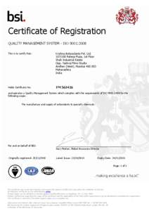 Certificate of Registration QUALITY MANAGEMENT SYSTEM - ISO 9001:2008 This is to certify that: Krishna Antioxidants Pvt. Ltd[removed]Raheja Plaza, 1st Floor