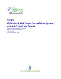 2013 Behavioral Risk Factor Surveillance System Annual Prevalence Report Mississippi State Department of Health 570 East Woodrow Wilson Drive P. O. Box 1700