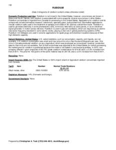 132  RUBIDIUM (Data in kilograms of rubidium content unless otherwise noted) Domestic Production and Use: Rubidium is not mined in the United States; however, occurrences are known in Maine and South Dakota, and rubidium