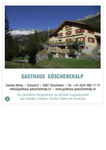 GASTHAUS GÖSCHENERALP Seraina Wicky / GwüestGöschenen / Tel. +74  / www.gasthaus-goescheneralp.ch 6  Das gemütliche Berggasthaus als perfekter Ausgangspunkt