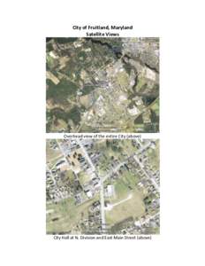 City of Fruitland, Maryland Satellite Views Overhead view of the entire City (above)  City Hall at N. Division and East Main Street (above)