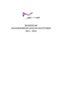 BELEIDSPLAN VEILIGHEIDSREGIO GOOI EN VECHTSTREEK Colofon Dit document omvat het beleidsplan crisisbeheersingvan de veiligheidsregio Gooi en Vechtstreek.