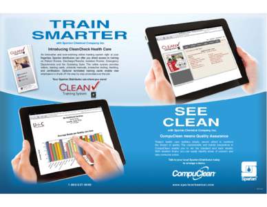 with Spartan Chemical Company, Inc.  Introducing CleanCheck Health Care An innovative and ever-evolving online training system right at your on Patient Rooms, Discharge/Transfer, Isolation Rooms, Emergency Departments an