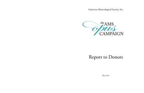 American Musicological Society, Inc.  Report to Donors May 2011