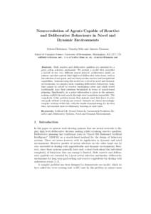 Neuroevolution of Agents Capable of Reactive and Deliberative Behaviours in Novel and Dynamic Environments Edward Robinson, Timothy Ellis and Alastair Channon School of Computer Science, University of Birmingham, Birming