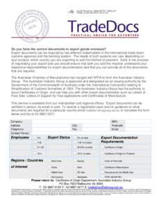 Do you have the correct documents to export goods overseas? Export documents can be required by two different stakeholders in the international trade chain: customs agencies and the banking system. The needs of both syst