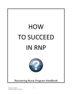 HOW TO SUCCEED IN RNP Recovering Nurse Program Handbook Revised: 