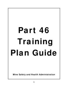 Mine Safety and Health Administration (MSHA) - Training - Part 46 Training Guide