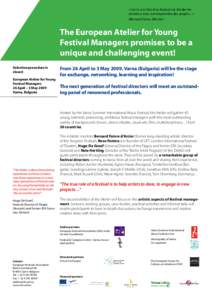 « Car le vrai rôle d’un festival est d’aider les artistes à oser, à entreprendre des projets... » (Bernard Faivre d’Arcier) The European Atelier for Young Festival Managers promises to be a