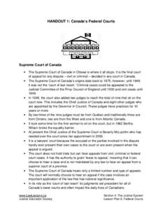 HANDOUT 1: Canada’s Federal Courts  Supreme Court of Canada • •