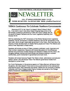 Fall[removed]YUKON HISTORICAL & MUSEUMS ASSOCIATION Newsletter 3126 – 3RD AVENUE, WHITEHORSE, YUKON Y1A 1E7
