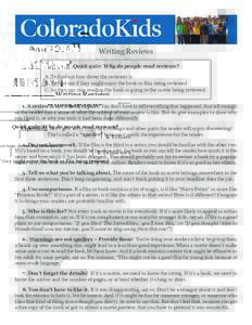 Writing Reviews Quick quiz: Why do people read reviews? A. To find out how clever the reviewer is B. To find out if they might enjoy the book or film being reviewed C. So they can skip reading the book or going to the mo