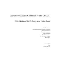 Advanced Access Content System (AACS) HD DVD and DVD Prepared Video Book Intel Corporation International Business Machines Corporation Microsoft Corporation Panasonic Corporation