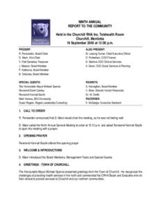 NINTH ANNUAL REPORT TO THE COMMUNITY Held in the Churchill RHA Inc. Telehealth Room Churchill, Manitoba 16 September 2005 at 12:00 p.m. PRESENT: