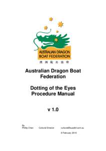 Australian Dragon Boat Federation Dotting of the Eyes Procedure Manual v 1.0 By