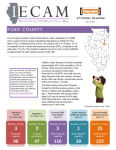 Snapshots of Illinois Counties rev 2-16 FORD COUNTY Ford County is located in East Central Illinois, with a population of 13,688.