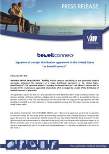 Signature of a major distribution agreement in the United States for BewellConnect® Paris, June 23rd 2016 VISIOMED GROUP (FR0011067669 - ALVMG), French company specializing in new generation medical electronics announce