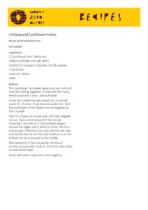 Chickpea and Cauliflower Fritters Recipe by Richenda Pritchard For 2 people Ingredients:  1 Cup Mount Zero Falafel mix