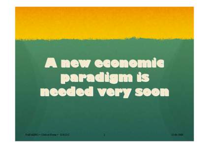 A new economic paradigm is needed very soon PARADISO • Club of Rome • G.H.D.C.