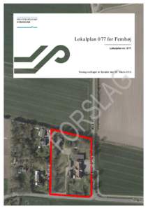 Lokalplan 077 for Femhøj Lokalplan nr. 077 Forslag vedtaget af Byrådet den 25. marts 2015  Indhold