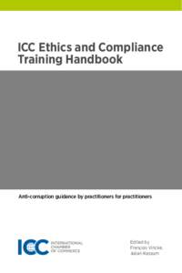 ICC Ethics and Compliance Training Handbook Anti-corruption guidance by practitioners for practitioners  Edited by