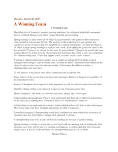 Monday, March 28, 2011  A Winning Team A Winning Team March has two of America’s greatest sporting traditions, the collegiate basketball tournament known as March Madness and Major League Baseball spring training.