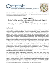 COST Action ES1104 ‘Arid Lands Restoration and Combat of Desertification: Setting up a Drylands and Desert Restoration Hub’ focuses on practical measures that can be used by practitioners, stakeholders and authoritie