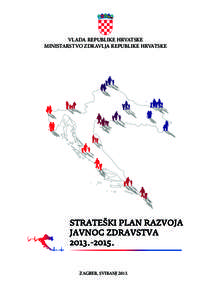 VLADA REPUBLIKE HRVATSKE MINISTARSTVO ZDRAVLJA REPUBLIKE HRVATSKE ZAGREB, SVIBANJ 2013.  Ministarstvo zdravlja Republike Hrvatske