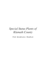 Special Status Plants of Klamath County Field Identification Handbook What is a Special Status Plant? Special status plants constitute those naturally-reproducing