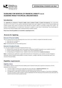 INTERNATIONAL STUDENTS USE ONLY  GUIDELINES FOR REMOVAL OF FINANCIAL LIABILITY AND/OR ACADEMIC PENALTY IN SPECIAL CIRCUMSTANCES Introduction This Application for Removal of Financial Liability and/or Academic Penalty in 