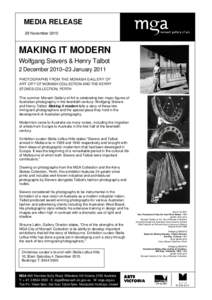 MEDIA RELEASE 29 November 2010 MAKING IT MODERN Wolfgang Sievers & Henry Talbot 2 December 2010–23 January 2011