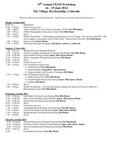 19th Annual CESM Workshop 16 – 19 June 2014 The Village, Breckenridge, Colorado Webcast Instructions and Information: http://www.cesm.ucar.edu/events/webcasts/ Monday, 16 June:00 a.m.