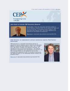 If you want to receive this newsletter in French, click here  John Scott is Interim CEP Secretary General Starting May 1st 2012, Mr. John Scott will fill the position of interim Secretary General of CEP. He will replace 