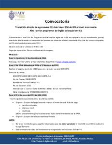 Convocatoria Transición directa de egresados 2014 del nivel 350 del PII al nivel Intermedio Alto I de los programas de inglés coloquial del CIL Si terminaste el nivel 350 del Programa Institucional de Inglés en 2014, 