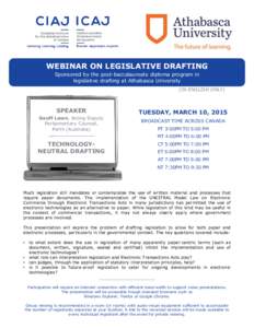 WEBINAR ON LEGISLATIVE DRAFTING Sponsored by the post-baccalaureate diploma program in legislative drafting at Athabasca University (IN ENGLISH ONLY)  SPEAKER