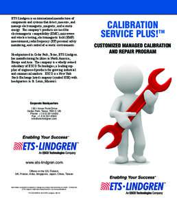 ETS-Lindgren is an international manufacturer of components and systems that detect, measure, and manage electromagnetic, magnetic, and acoustic energy. The company’s products are used for electromagnetic compatibility