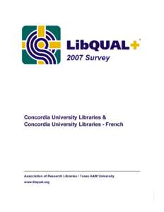 Concordia University Libraries & Concordia University Libraries - French Association of Research Libraries / Texas A&M University www.libqual.org Language: American English and French (Canada)