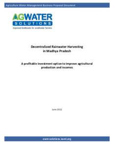 Agriculture Water Management Business Proposal Document  Decentralized Rainwater Harvesting in Madhya Pradesh  A profitable investment option to improve agricultural